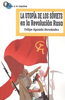 LA UTOPIA DE LOS SOVIETS EN LA REVOLUCION RUSA