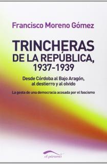 TRINCHERAS DE LA REPÚBLICA, 1937-1939.