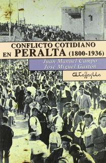 CONFLICTO COTIDIANO EN PERALTA, 1800-1936