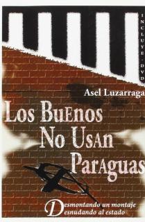 LOS BUENOS NO USAN PARAGUAS : FRAGMENTOS PARA UN DISCURSO CRÍTICO EN EUSKAL HERRIA