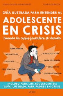 Guía ilustrada para entender al adolescente en crisis