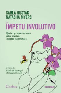 ÍMPETU INVOLUTIVO. AFECTOS Y CONVERSACIONES ENTRE PLANTAS, INSECTOS Y CIENTÍFICO