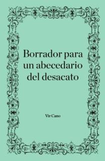 BORRADOR PARA UN ABECEDARIO DEL DESACTO