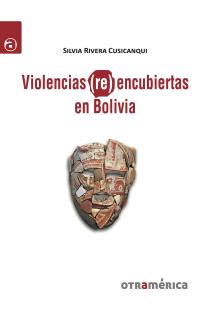 VIOLENCIAS (RE)ENCUBIERTAS EN BOLIVIA