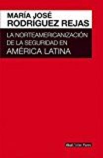 LA NORTEAMERICANIZACION DE LA SEGURIDAD EN AMERICA LATINA