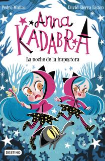 Anna Kadabra 15. La noche de la impostora