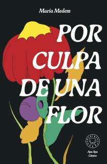 Por culpa de una flor. Nueva edición.