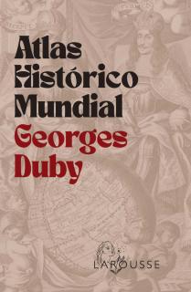 Atlas Histórico Mundial Georges Duby