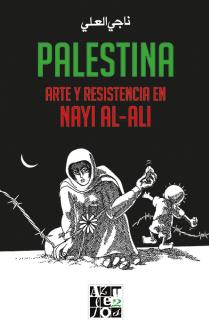 Palestina. Arte y resistencia en Nayi al-Ali