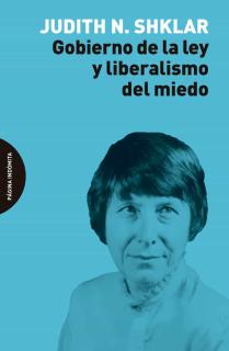 Gobierno de la ley y liberalismo del miedo