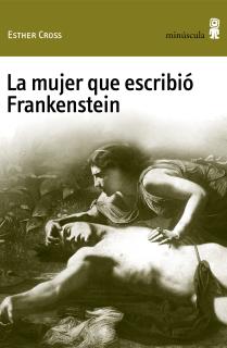 La mujer que escribió Frankenstein
