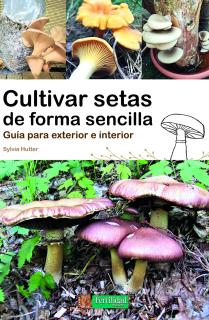 Cultivar setas de forma sencilla