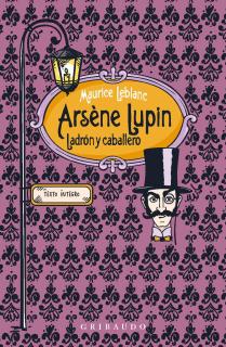 Arsène Lupin, ladrón y caballero