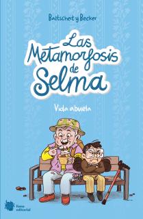 Las metamorfosis de Selma 2. Vida abuela