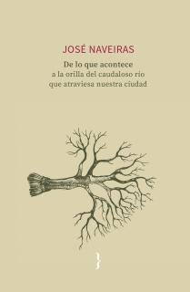 De lo que acontece a la orilla del caudaloso río que atraviesa nuestra ciudad