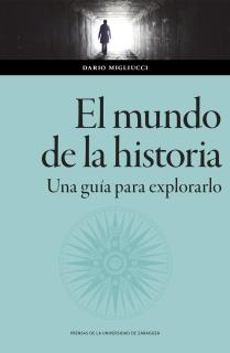 El mundo de la historia. Una guía para explorarlo