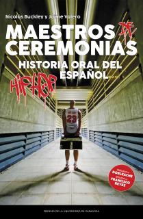 Maestros de Ceremonias. Historia oral del hip hop español