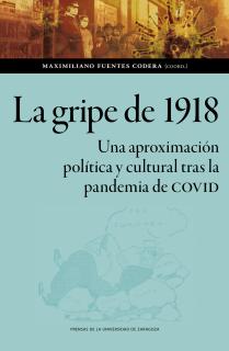 La gripe de 1918. Una aproximación política y cultural tras la pandemia de COVID