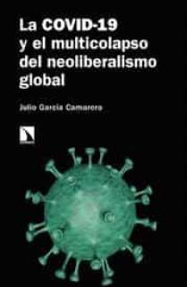 La COVID-19 y el multicolapso del neoliberalismo global