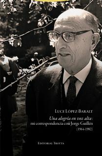 Una alegría en voz alta: mi correspondencia con Jorge Guillén (1964-1982)