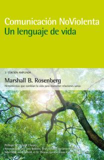 Comunicación no violenta. Un lenguaje de vida. 3ª Edición ampliada