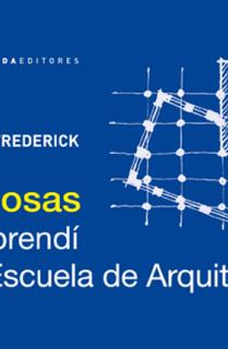 101 cosas que aprendí en la Escuela de Arquitectura