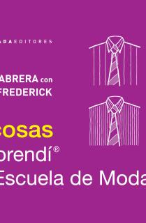 101 cosas que aprendí en la Escuela de Moda