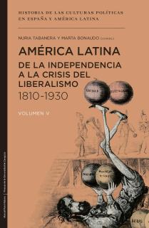 América Latina de la independencia a la crisis del liberalismo 1810-1930