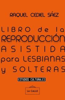 Libro de la reproducción asistida para lesbianas y solteras