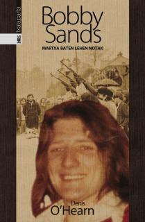 Bobby Sands. Martxa baten lehen notak