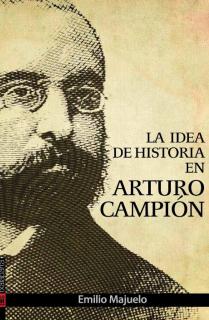 La idea de historia en Arturo Campión