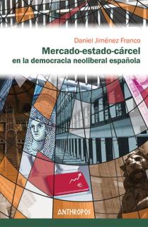 Mercado-estado-cárcel en la democracia neoliberal española