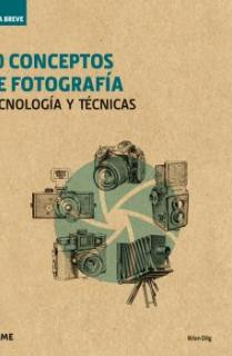 Guía Breve. 50 conceptos de fotografía