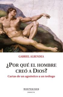 ¿Por qué el hombre creó a Dios?