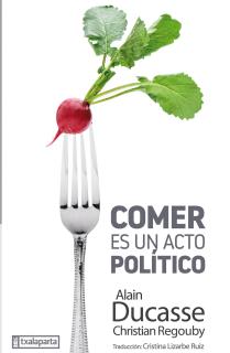 Comer es un acto político