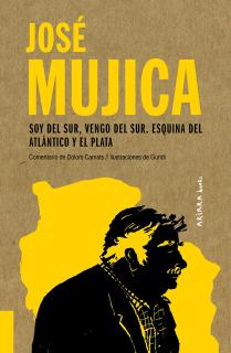 José Mujica: Soy del Sur, vengo del Sur. Esquina del Atlántico y el Plata