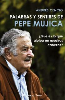 Palabras y sentires de Pepe Mujica