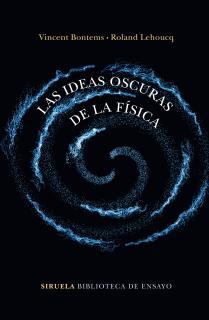 Las ideas oscuras de la física