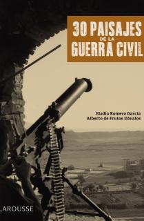 30 paisajes de la Guerra Civil