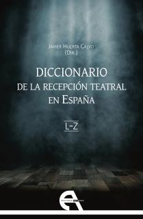 Diccionario de la recepción teatral en España II (letras L-Z)