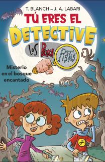 Tú eres el detective con Los Buscapistas 1. Misterio en el bosque encantado (Tú eres el detective con Los Buscapistas 1)