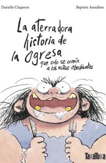 La aterradora historia de la ogresa que solo se comía a los niños obedientes