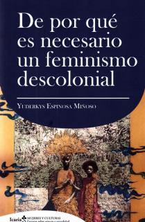 DE POR QUE ES NECESARIO UN FEMINISMO DESCOLONIAL