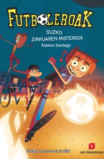 Futboleroak 8: Suaren zirkuaren misterioa