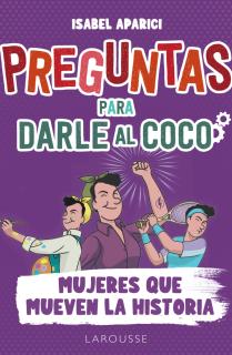 Preguntas para darle al coco. Mujeres que mueven la historia