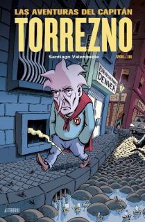 Las aventuras del Capitán Torrezno, volumen 3. Capital de provincias del dolor y Los años oscuros