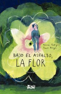 Bajo el asfalto, la flor