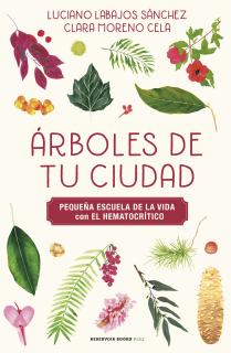 Árboles de tu ciudad (Pequeña escuela de la vida con El Hematocrítico)