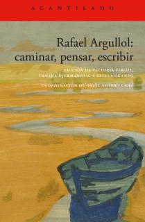 Rafael Argullol: caminar, pensar, escribir