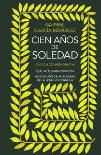 Cien años de soledad (Edición conmemorativa de la RAE y la ASALE) (Edición conmemorativa de la RAE y la ASALE)